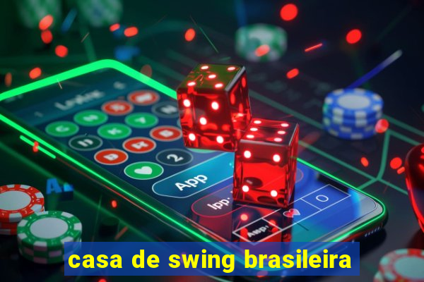 casa de swing brasileira